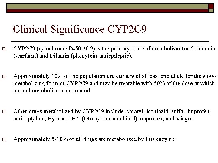 Clinical Significance CYP 2 C 9 o CYP 2 C 9 (cytochrome P 450