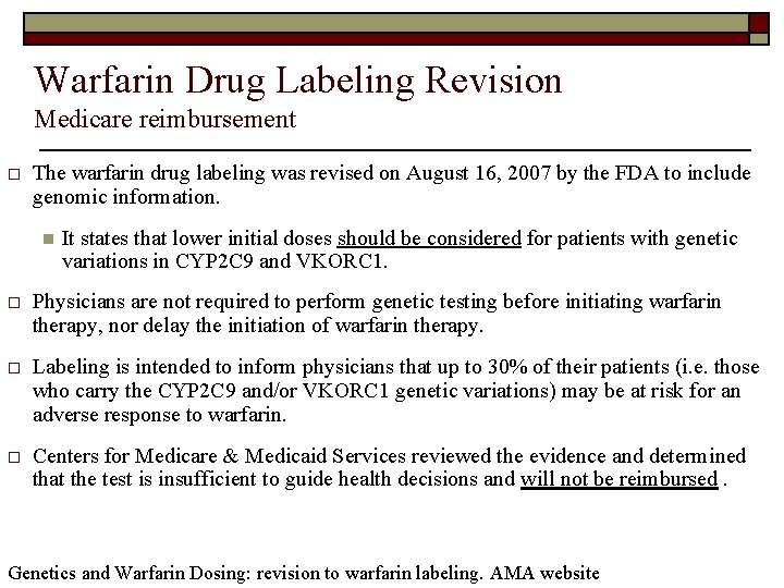 Warfarin Drug Labeling Revision Medicare reimbursement o The warfarin drug labeling was revised on