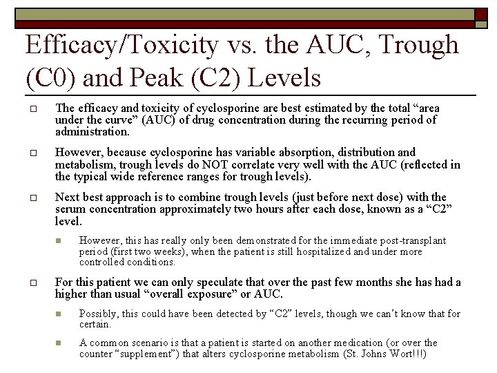 Efficacy/Toxicity vs. the AUC, Trough (C 0) and Peak (C 2) Levels o The