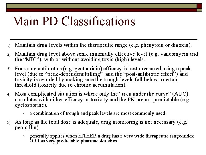 Main PD Classifications 1) Maintain drug levels within therapeutic range (e. g. phenytoin or