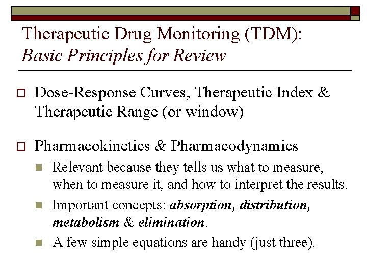 Therapeutic Drug Monitoring (TDM): Basic Principles for Review o Dose-Response Curves, Therapeutic Index &