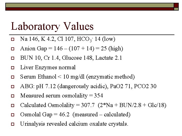 Laboratory Values o Na 146, K 4. 2, Cl 107, HCO 3 - 14