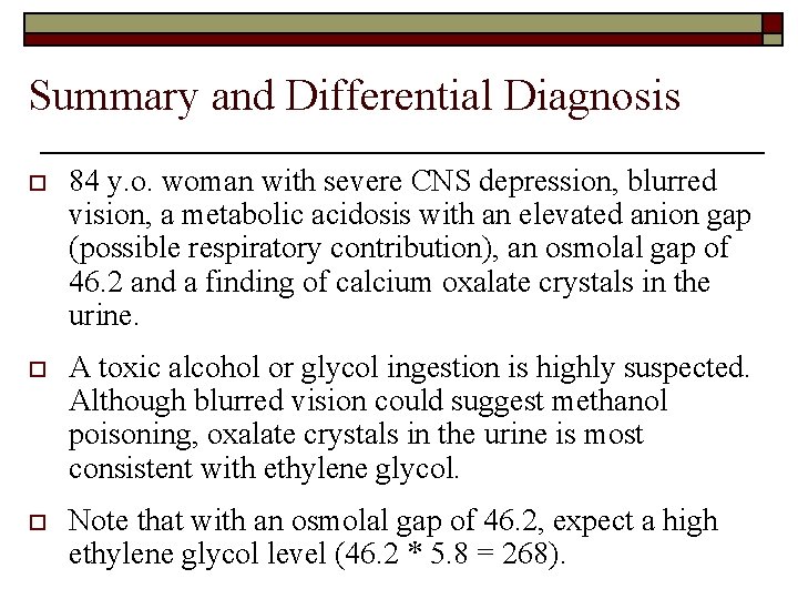 Summary and Differential Diagnosis o 84 y. o. woman with severe CNS depression, blurred