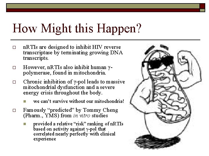 How Might this Happen? o n. RTIs are designed to inhibit HIV reverse transcriptase