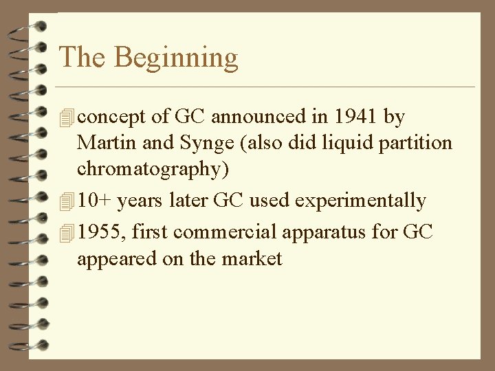 The Beginning 4 concept of GC announced in 1941 by Martin and Synge (also