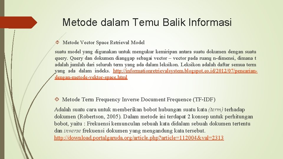 Metode dalam Temu Balik Informasi Metode Vector Space Retrieval Model suatu model yang digunakan