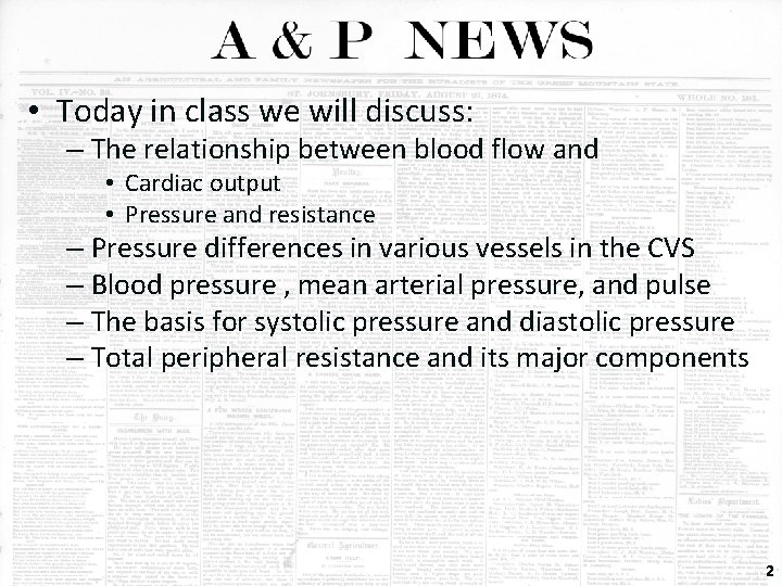  • Today in class we will discuss: – The relationship between blood flow