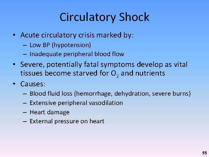 Circulatory Shock • Acute circulatory crisis marked by: – Low BP (hypotension) – Inadequate