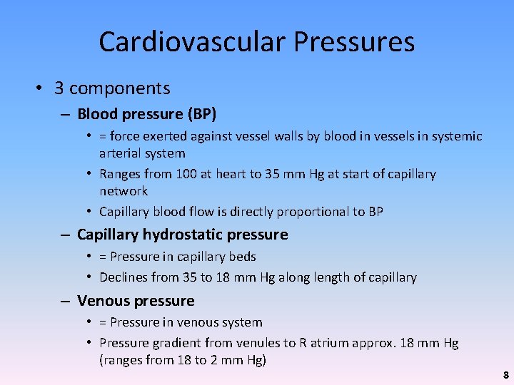 Cardiovascular Pressures • 3 components – Blood pressure (BP) • = force exerted against