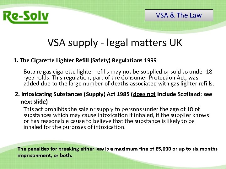 VSA & The Law VSA supply - legal matters UK 1. The Cigarette Lighter