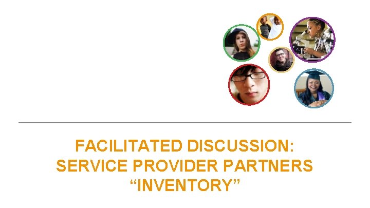 FACILITATED DISCUSSION: SERVICE PROVIDER PARTNERS “INVENTORY” 