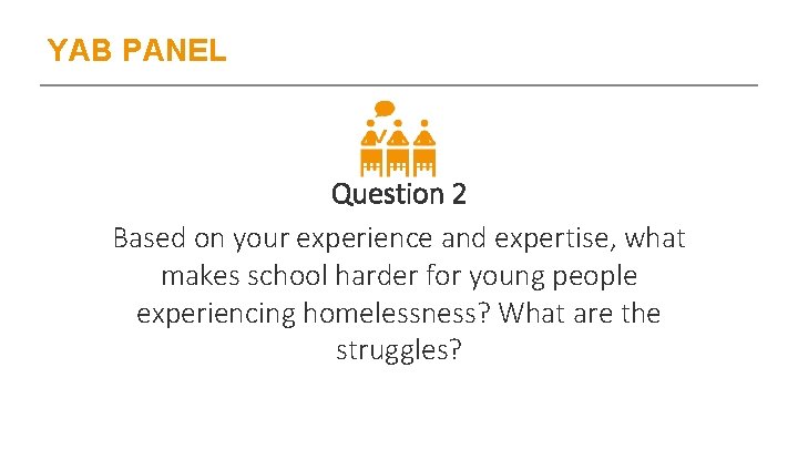 YAB PANEL Question 2 Based on your experience and expertise, what makes school harder