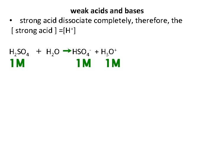 weak acids and bases • strong acid dissociate completely, therefore, the [ strong acid weak acids and bases • strong acid dissociate completely, therefore, the [ strong acid