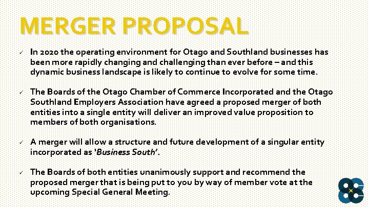 MERGER PROPOSAL ü ü In 2020 the operating environment for Otago and Southland businesses