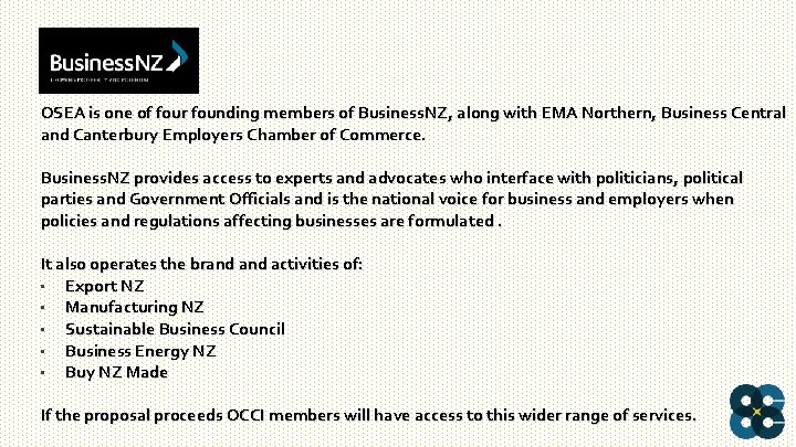 OSEA is one of four founding members of Business. NZ, along with EMA Northern,