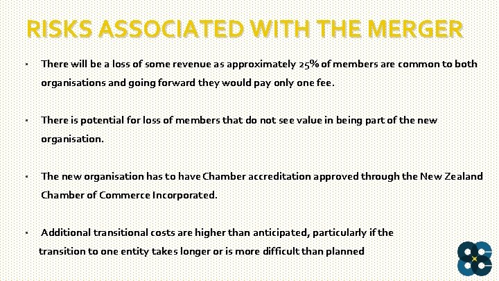 RISKS ASSOCIATED WITH THE MERGER • There will be a loss of some revenue