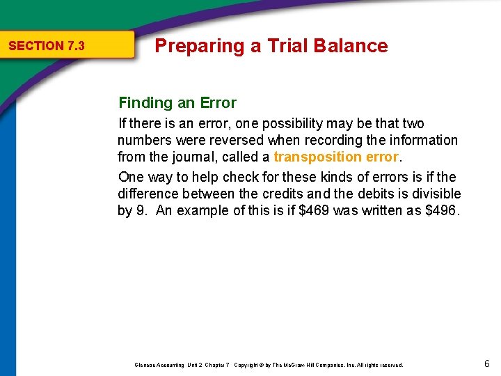 SECTION 7. 3 Preparing a Trial Balance Finding an Error If there is an