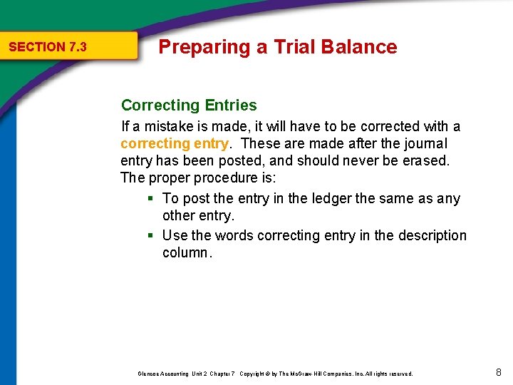SECTION 7. 3 Preparing a Trial Balance Correcting Entries If a mistake is made,