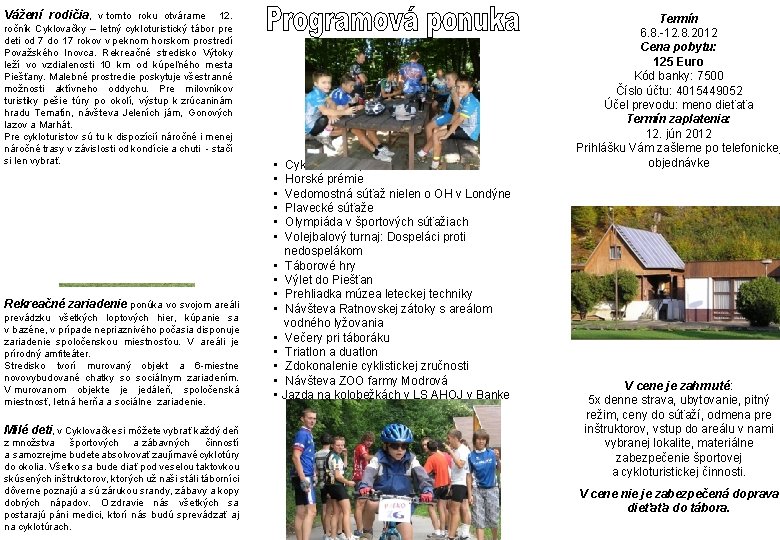 Vážení rodičia, v tomto roku otvárame 12. ročník Cyklovačky – letný cykloturistický tábor pre