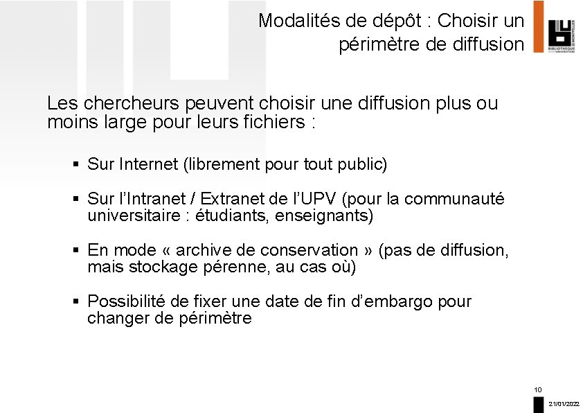 Modalités de dépôt : Choisir un périmètre de diffusion Les chercheurs peuvent choisir une