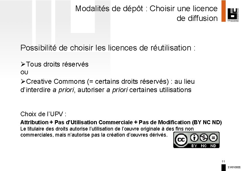 Modalités de dépôt : Choisir une licence de diffusion Possibilité de choisir les licences