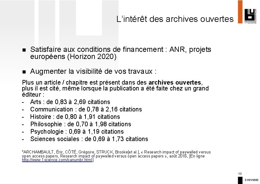 L’intérêt des archives ouvertes Satisfaire aux conditions de financement : ANR, projets européens (Horizon