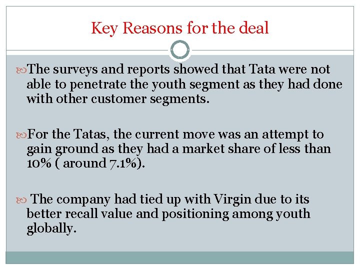 Key Reasons for the deal The surveys and reports showed that Tata were not
