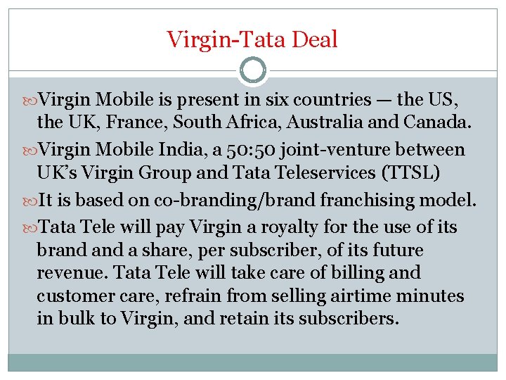 Virgin-Tata Deal Virgin Mobile is present in six countries — the US, the UK,