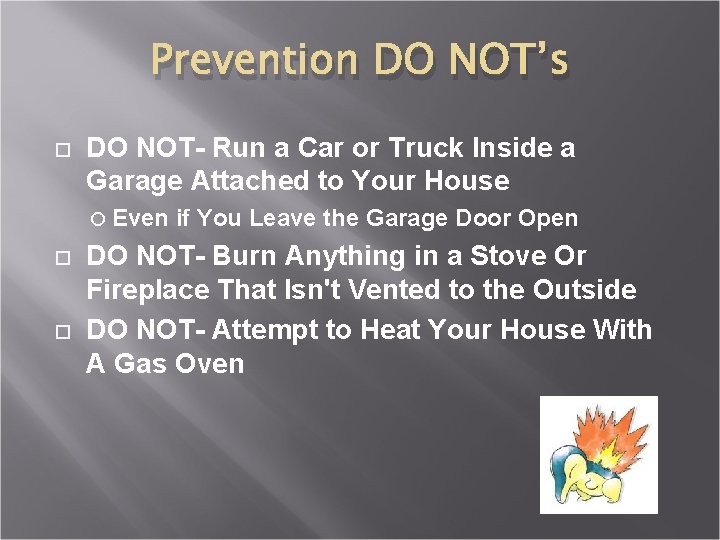 Prevention DO NOT’s DO NOT- Run a Car or Truck Inside a Garage Attached