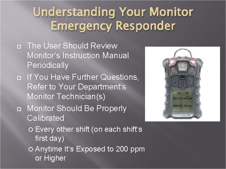 Understanding Your Monitor Emergency Responder The User Should Review Monitor’s Instruction Manual Periodically If