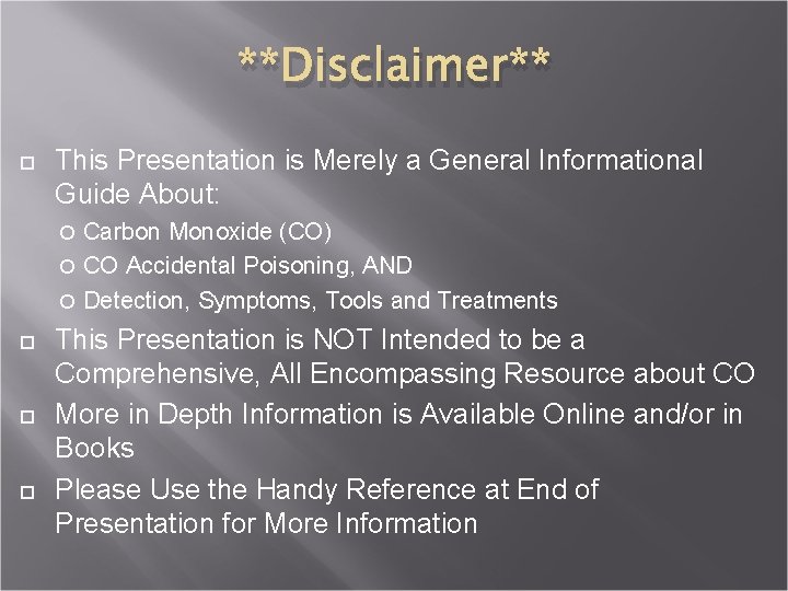 **Disclaimer** This Presentation is Merely a General Informational Guide About: Carbon Monoxide (CO) CO