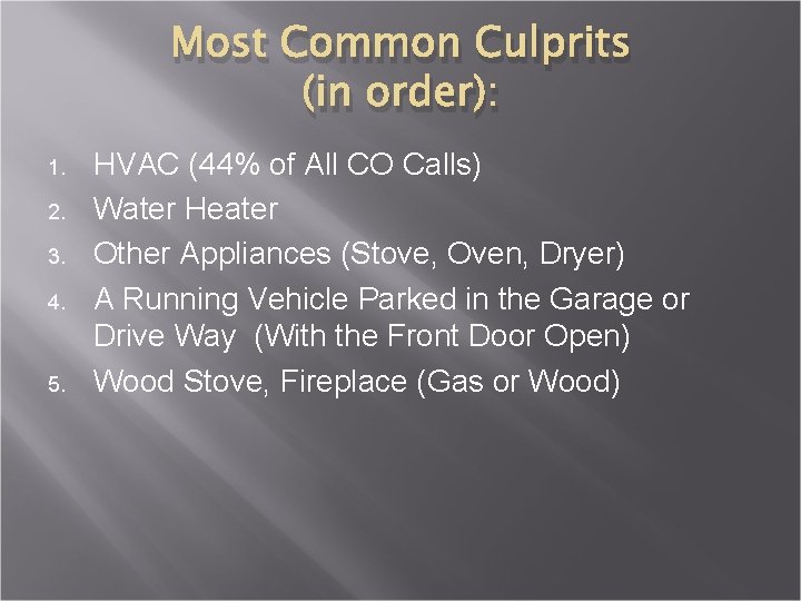 Most Common Culprits (in order): 1. 2. 3. 4. 5. HVAC (44% of All