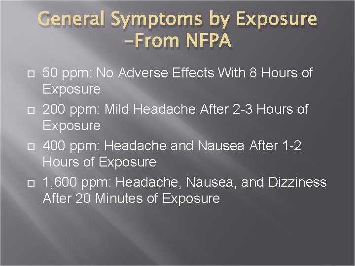General Symptoms by Exposure -From NFPA 50 ppm: No Adverse Effects With 8 Hours