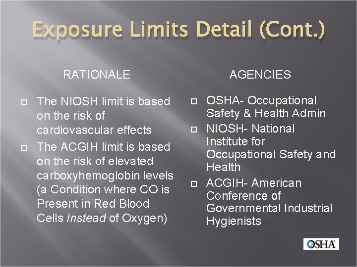 Exposure Limits Detail (Cont. ) RATIONALE The NIOSH limit is based on the risk