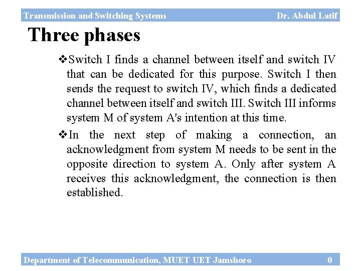 Transmission and Switching Systems Dr. Abdul Latif Three phases v. Switch I finds a