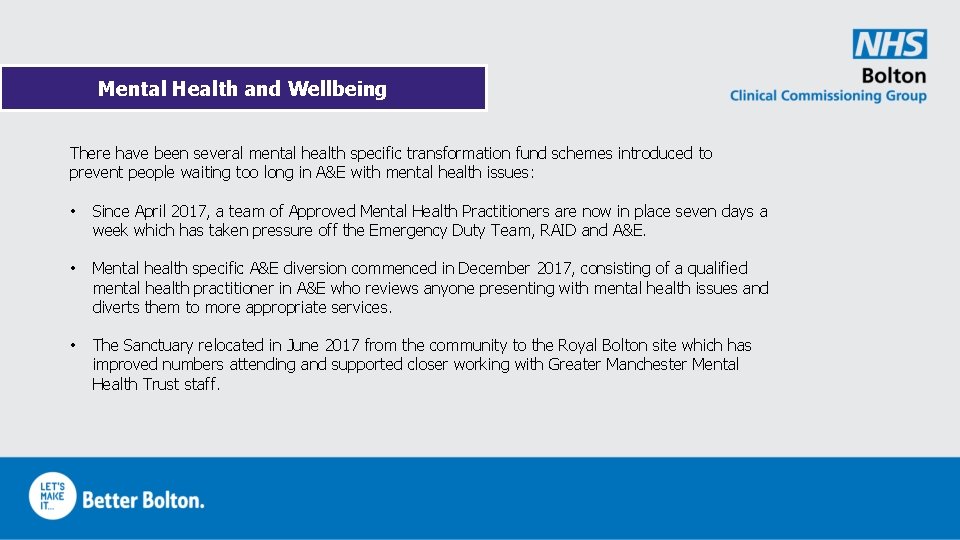 Mental Health and Wellbeing There have been several mental health specific transformation fund schemes