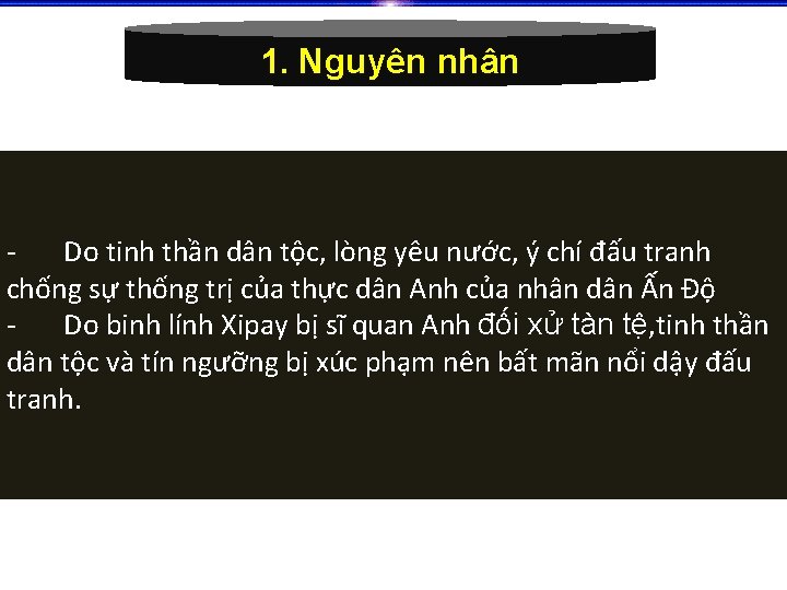 1. Nguyên nhân Do tinh thần dân tộc, lòng yêu nước, ý chí đấu