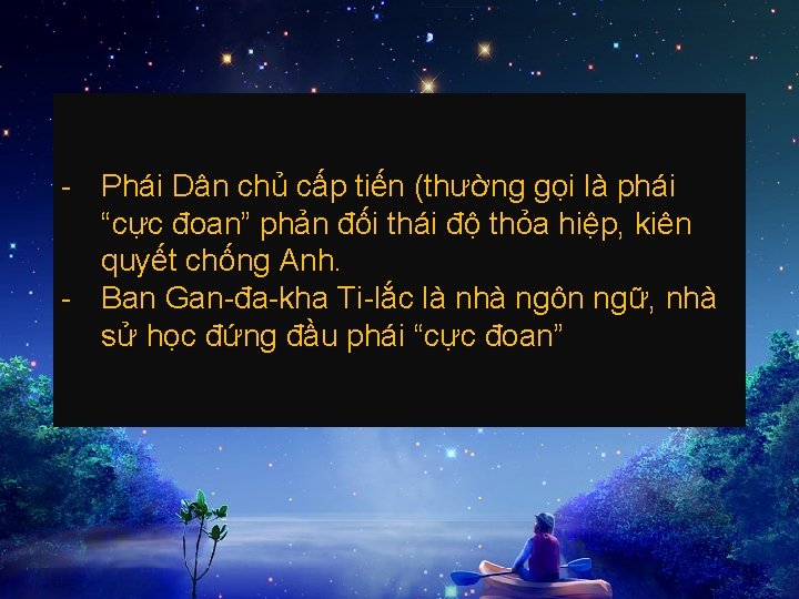 - Phái Dân chủ cấp tiến (thường gọi là phái “cực đoan” phản đối