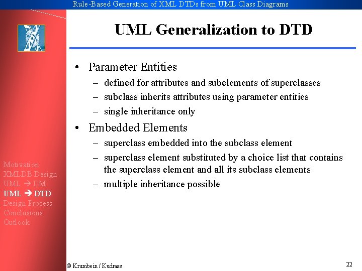 Rule-Based Generation of XML DTDs from UML Class Diagrams UML Generalization to DTD •