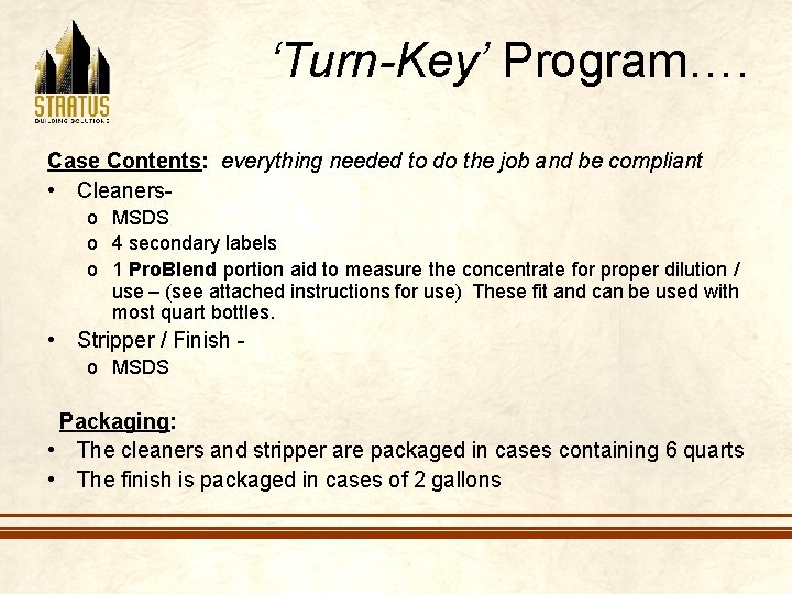‘Turn-Key’ Program…. Case Contents: everything needed to do the job and be compliant •