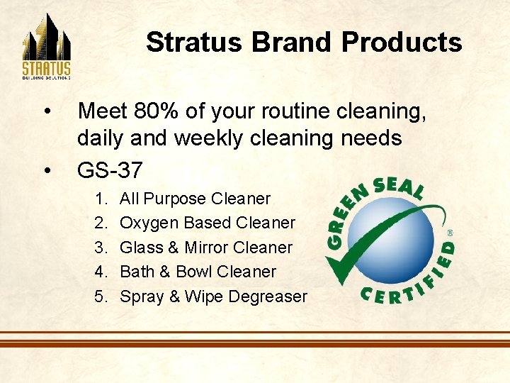 Stratus Brand Products • • Meet 80% of your routine cleaning, daily and weekly