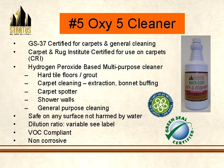 #5 Oxy 5 Cleaner • • GS-37 Certified for carpets & general cleaning Carpet