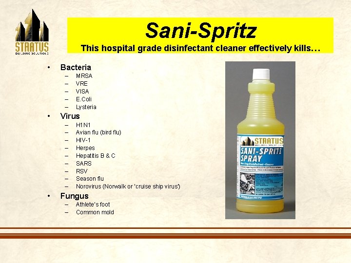 Sani-Spritz This hospital grade disinfectant cleaner effectively kills… • Bacteria – – – •