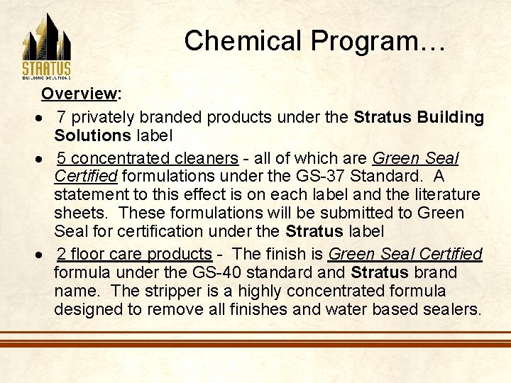Chemical Program… Overview: · 7 privately branded products under the Stratus Building Solutions label
