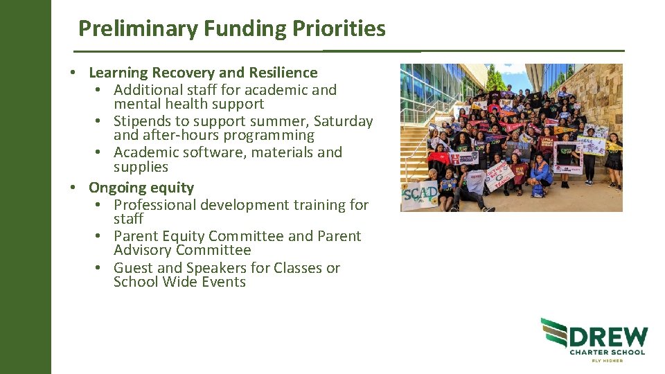 Preliminary Funding Priorities • Learning Recovery and Resilience • Additional staff for academic and