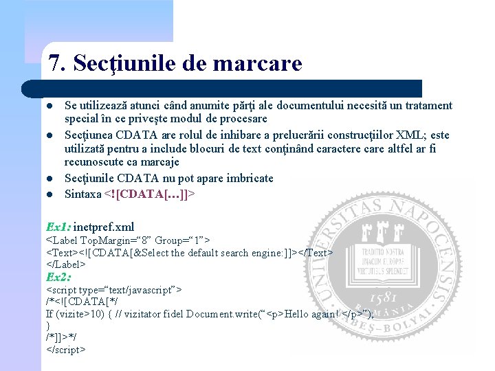 7. Secţiunile de marcare l l Se utilizează atunci când anumite părţi ale documentului