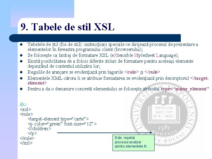 9. Tabele de stil XSL l l l Tabelele de stil (foi de stil):
