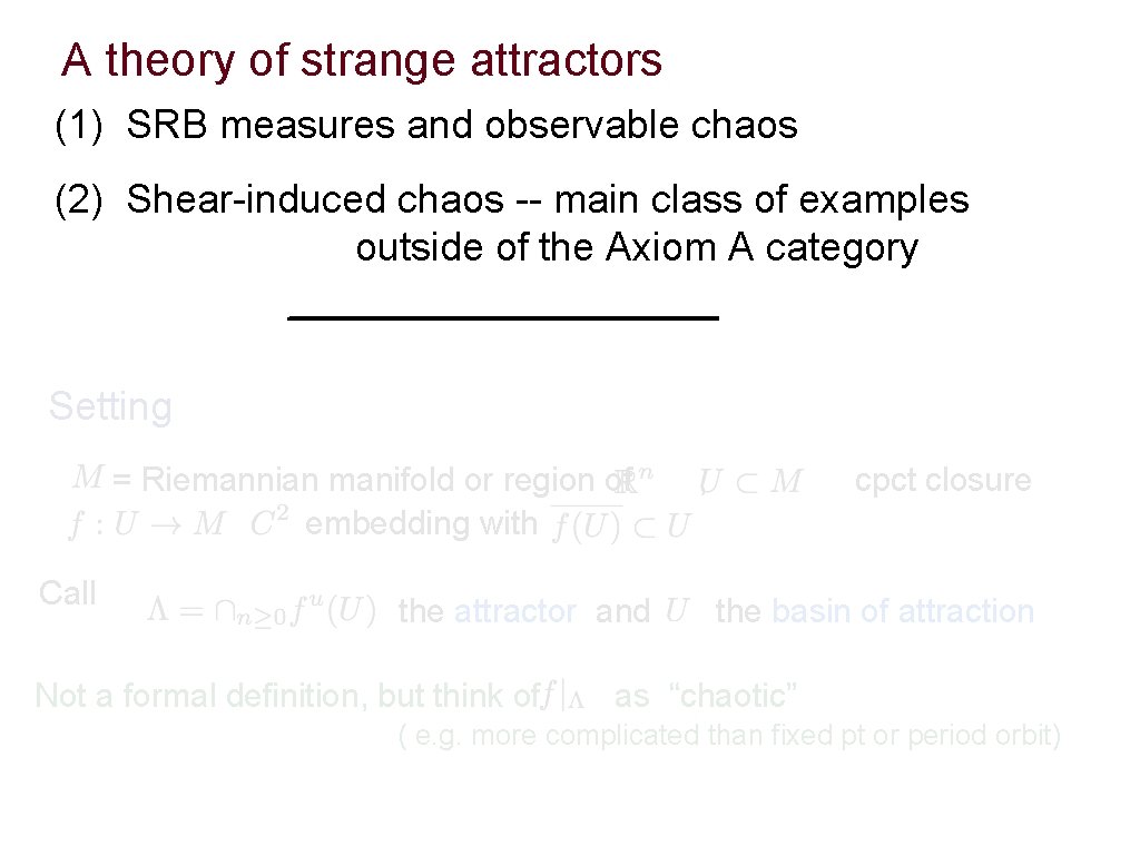 A theory of strange attractors (1) SRB measures and observable chaos (2) Shear-induced chaos