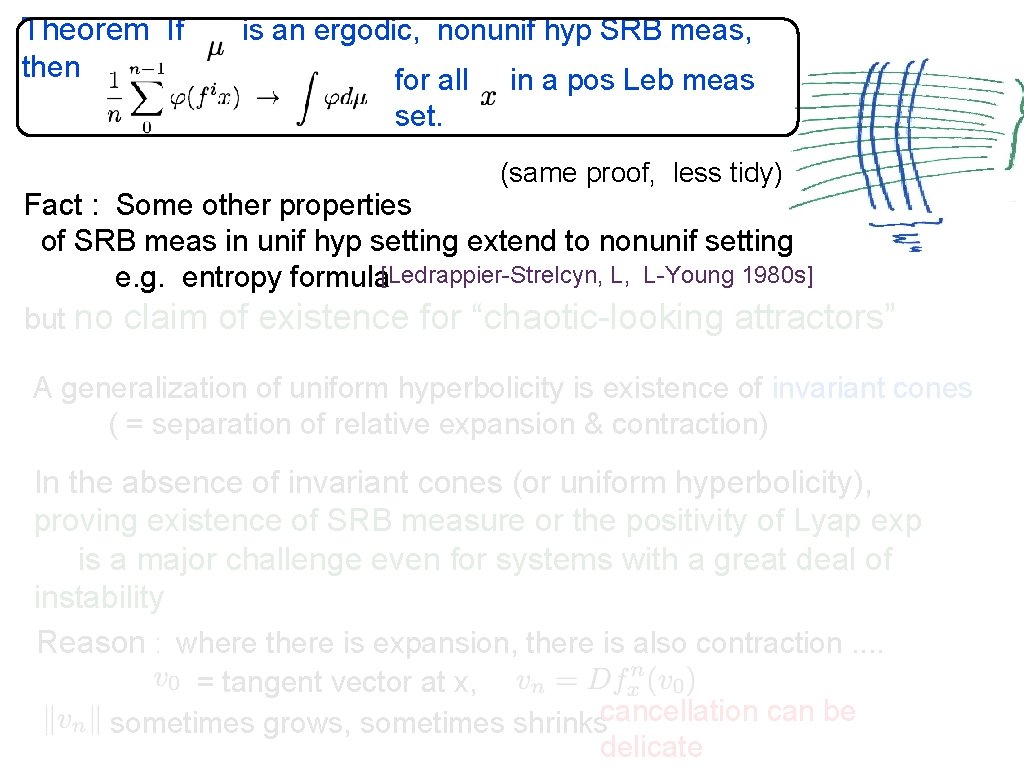 Theorem If then is an ergodic, nonunif hyp SRB meas, for all set. in