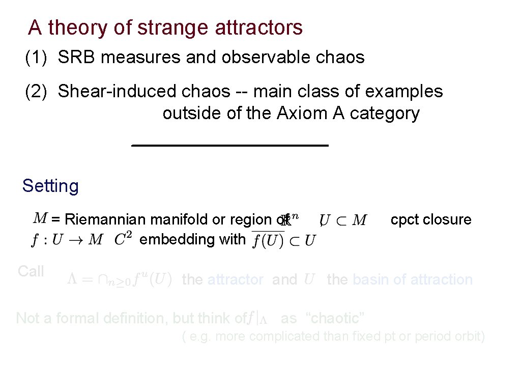 A theory of strange attractors (1) SRB measures and observable chaos (2) Shear-induced chaos
